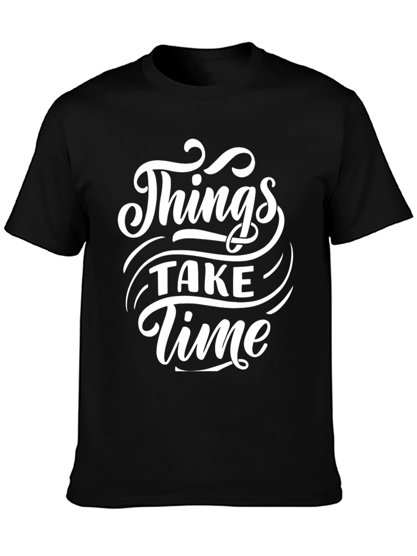 Things Take Time Graphic T-Shirt - Motivational Black Tee