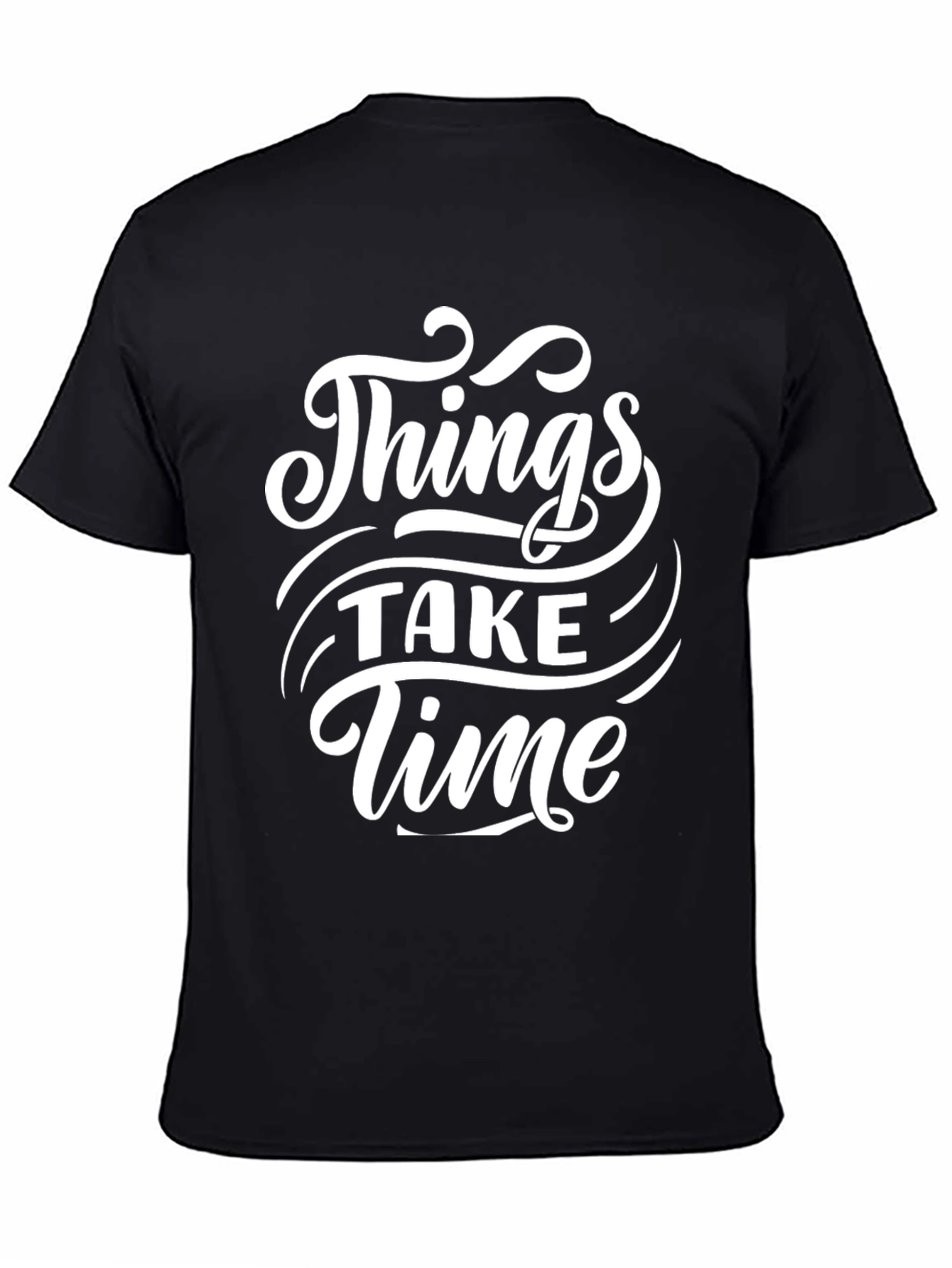 Things Take Time Graphic T-Shirt - Motivational Black Tee