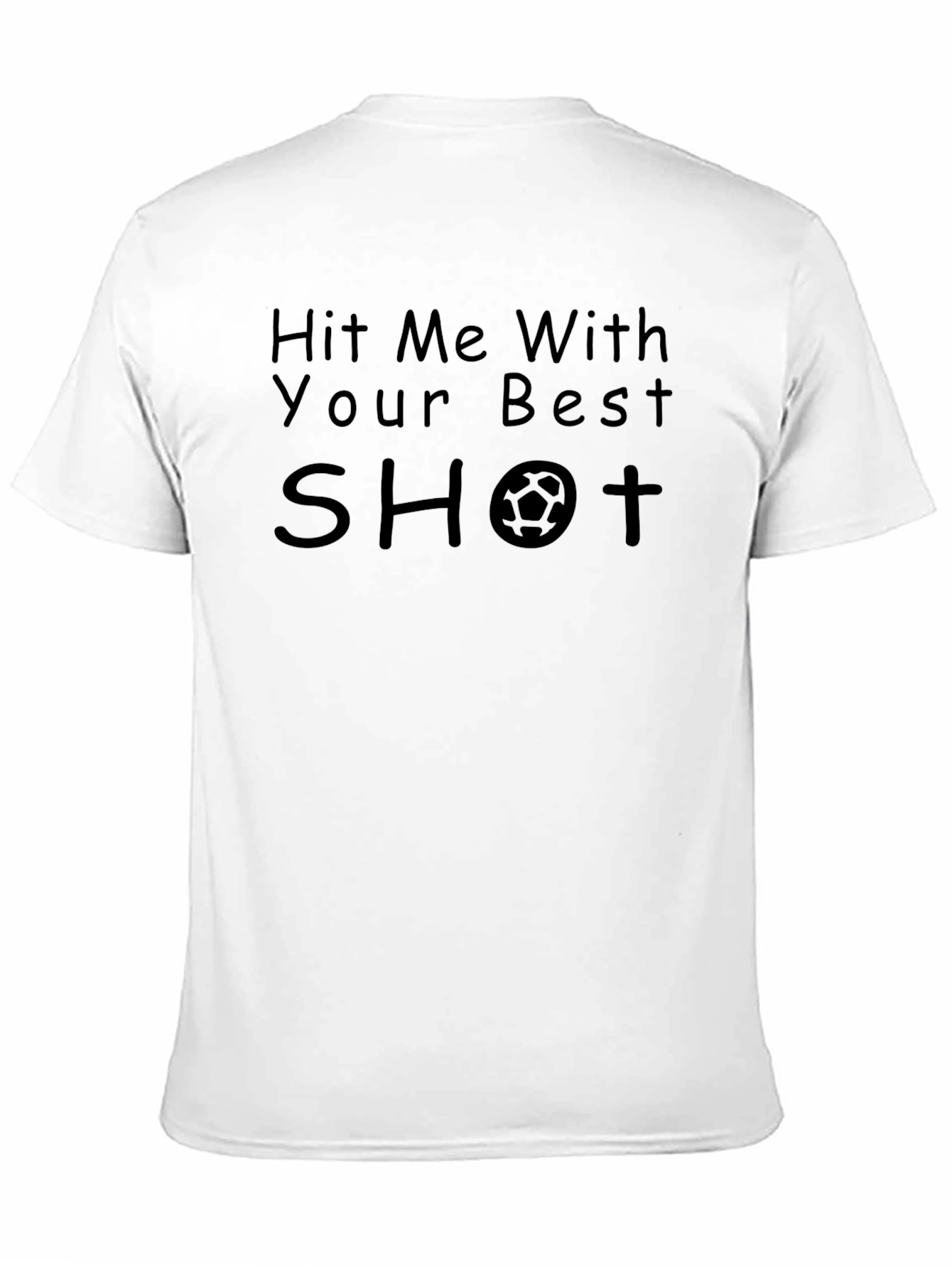 Hit Me With Your Best Shot Soccer T-Shirt