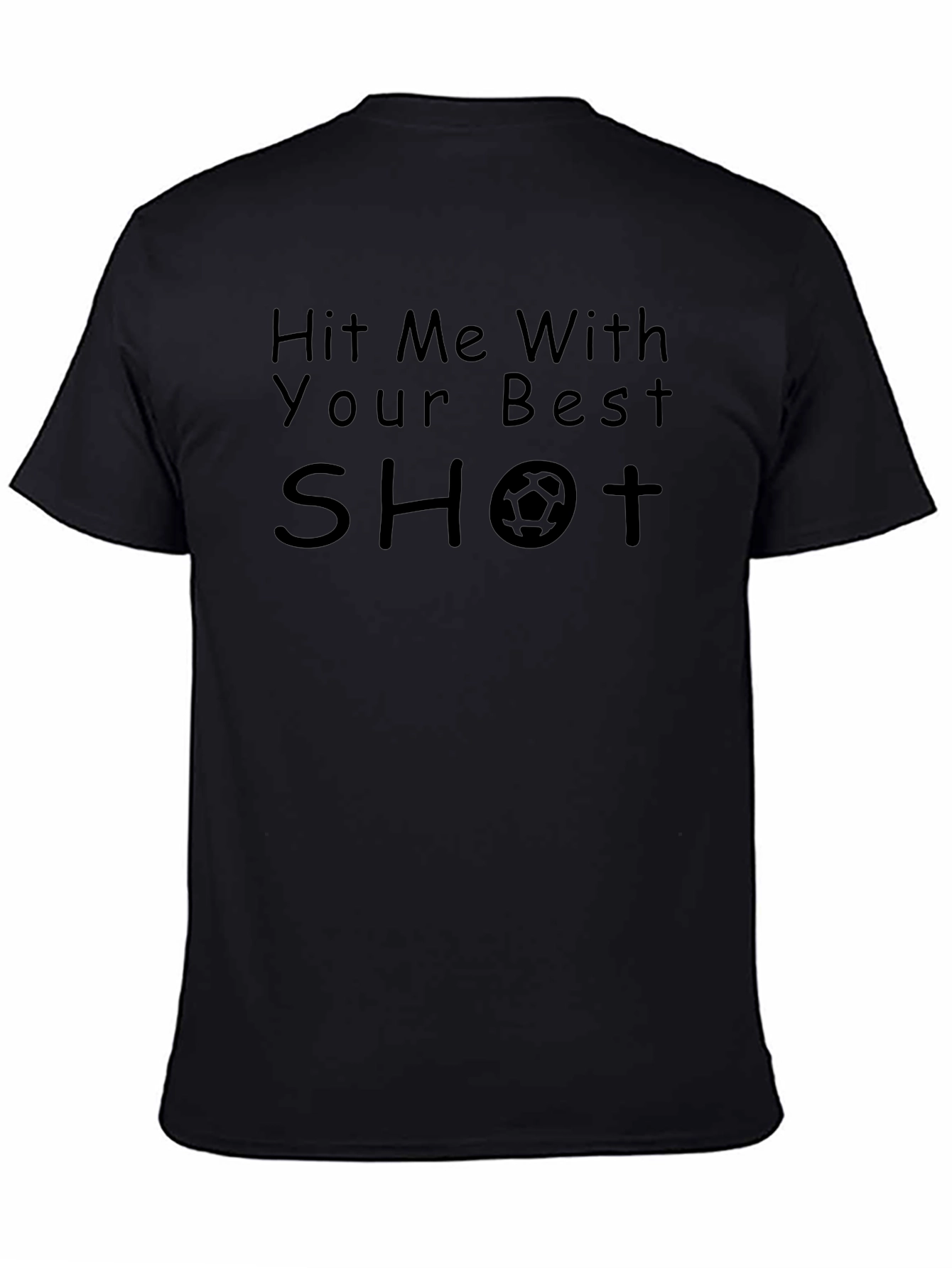 Hit Me With Your Best Shot Soccer T-Shirt
