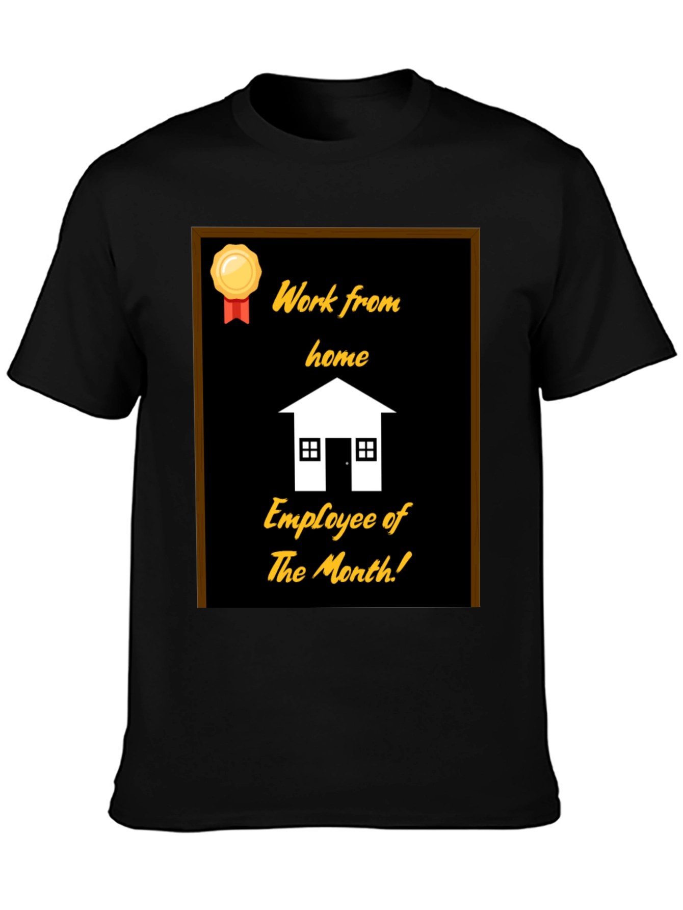 Work From Home Employee of the Month T-Shirt