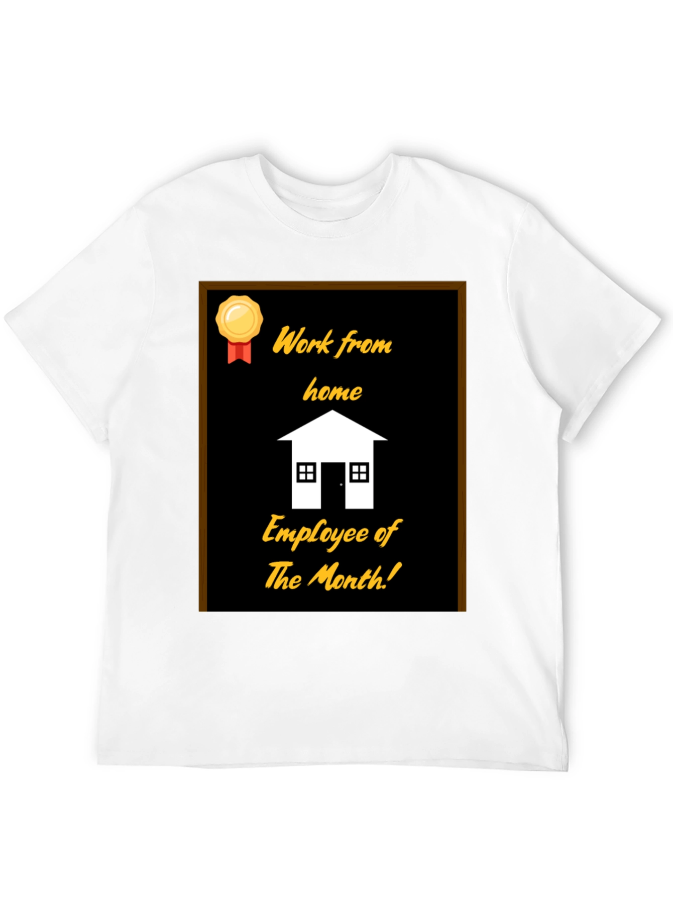 Work From Home Employee of the Month T-Shirt
