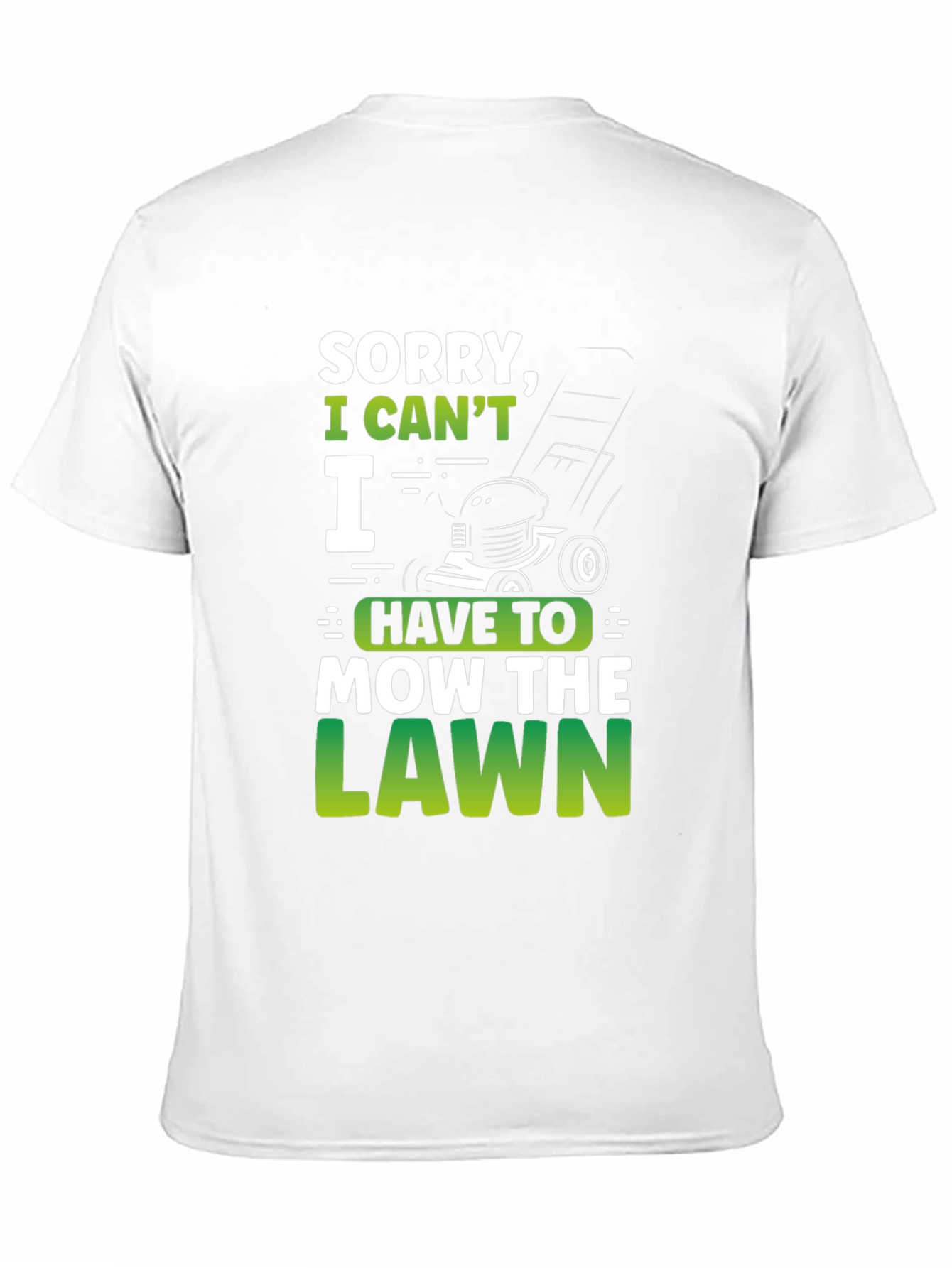 Funny Lawn Mowing T-Shirt: Sorry I Cant
