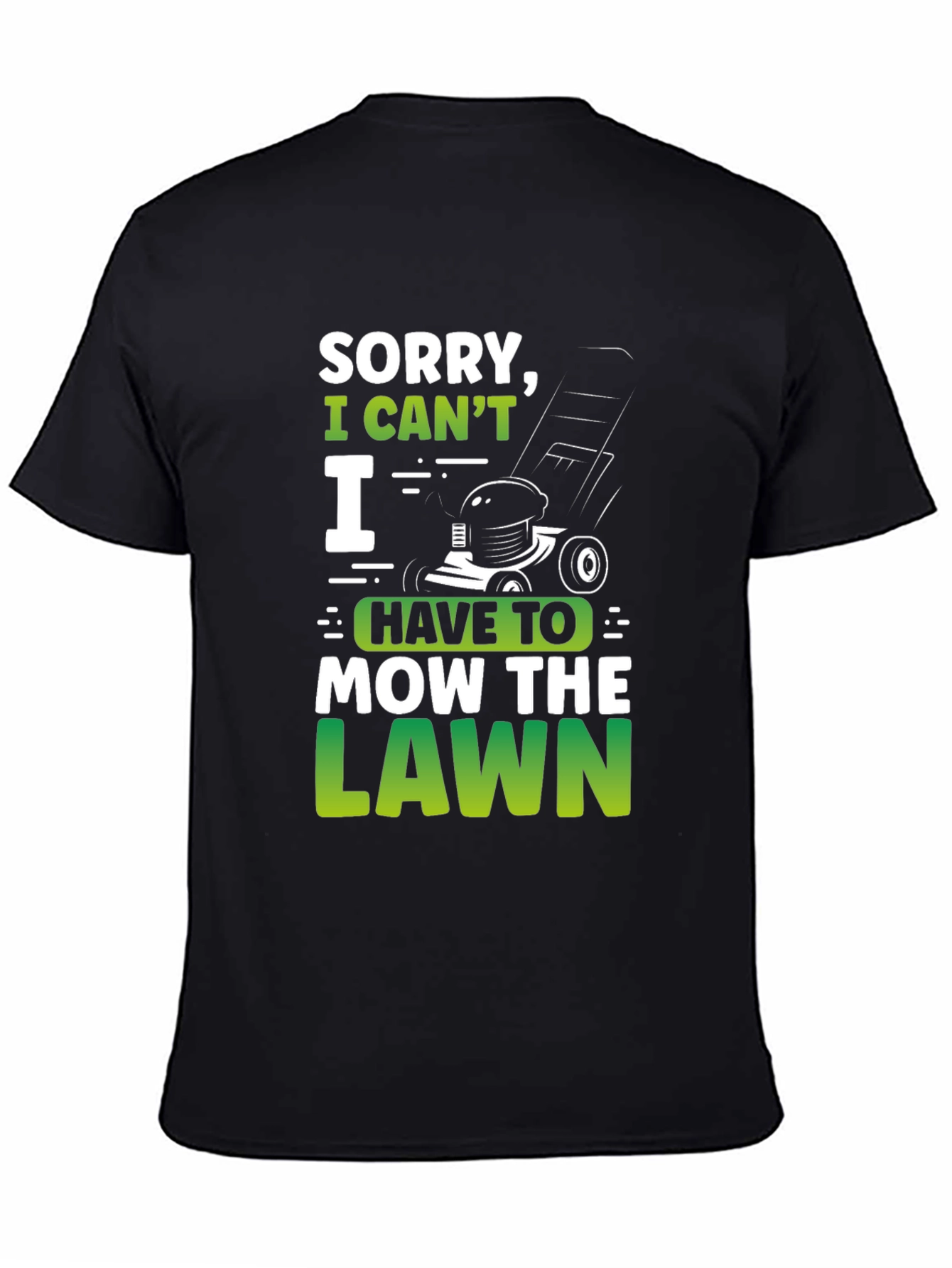 Funny Lawn Mowing T-Shirt: Sorry I Cant