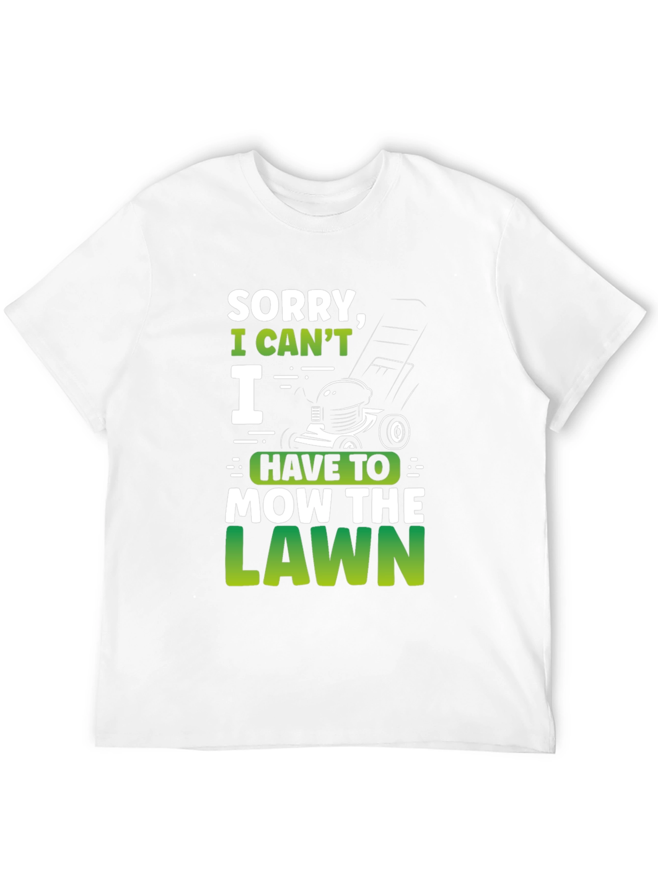 Funny Lawn Mowing T-Shirt: Sorry I Cant