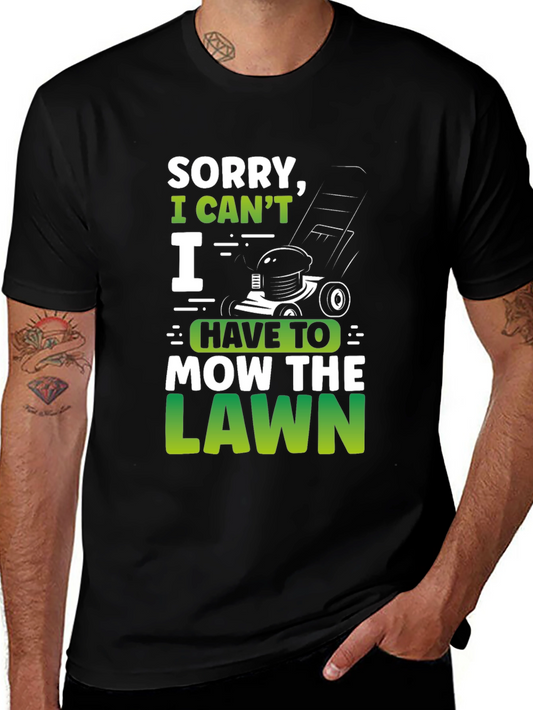 Funny Lawn Mowing T-Shirt: Sorry I Cant