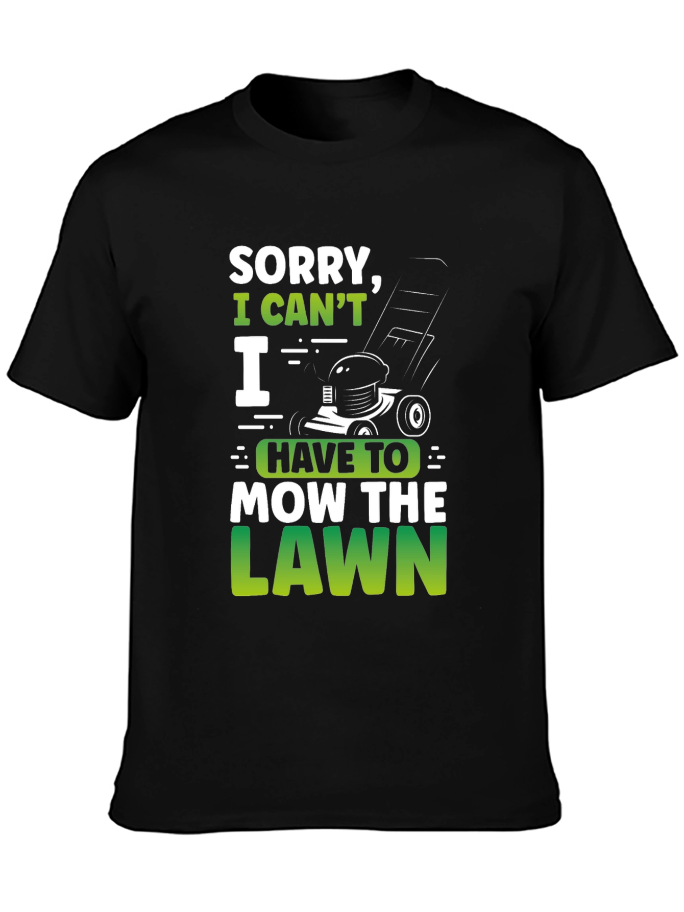 Funny Lawn Mowing T-Shirt: Sorry I Cant