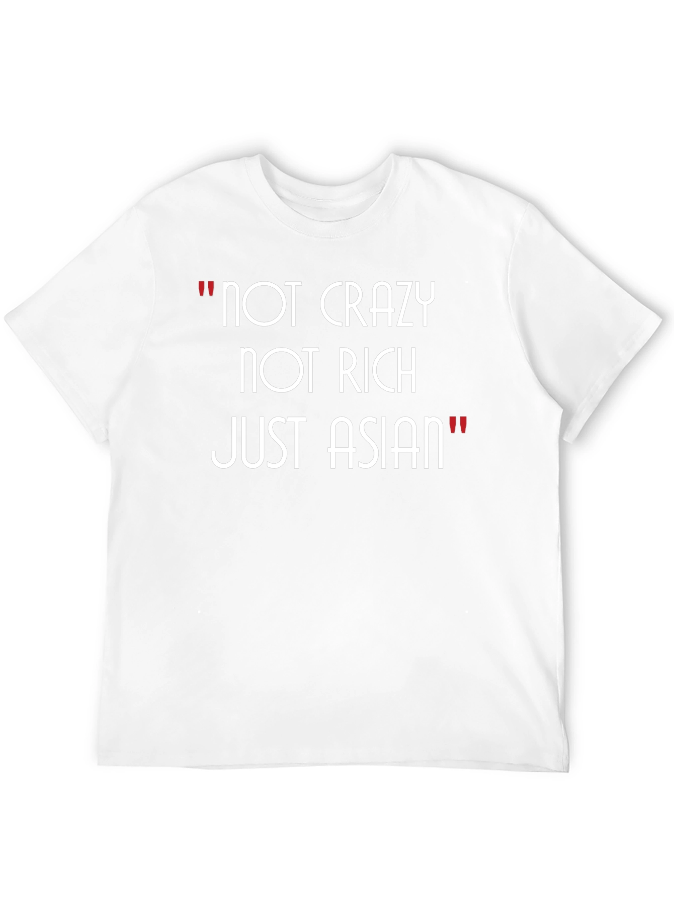 Not Crazy Not Rich Just Asian Graphic Tee