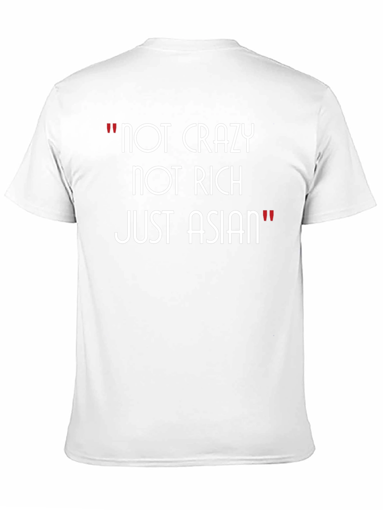 Not Crazy Not Rich Just Asian Graphic Tee