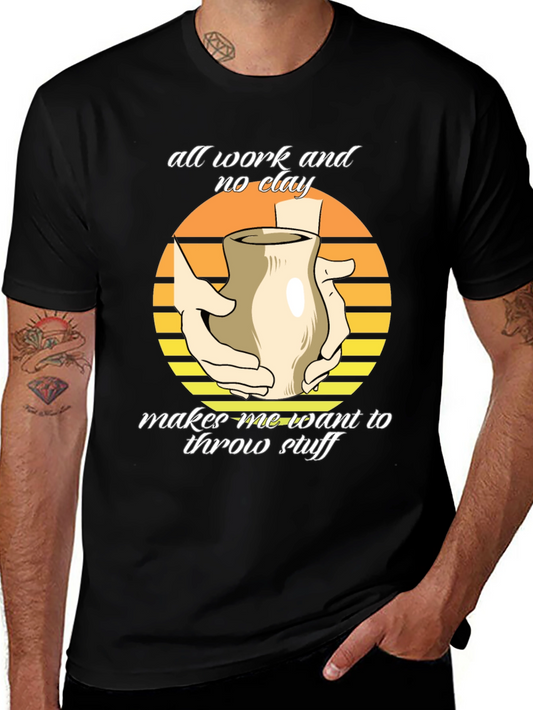 Pottery Throwing T-Shirt - All Work No Clay