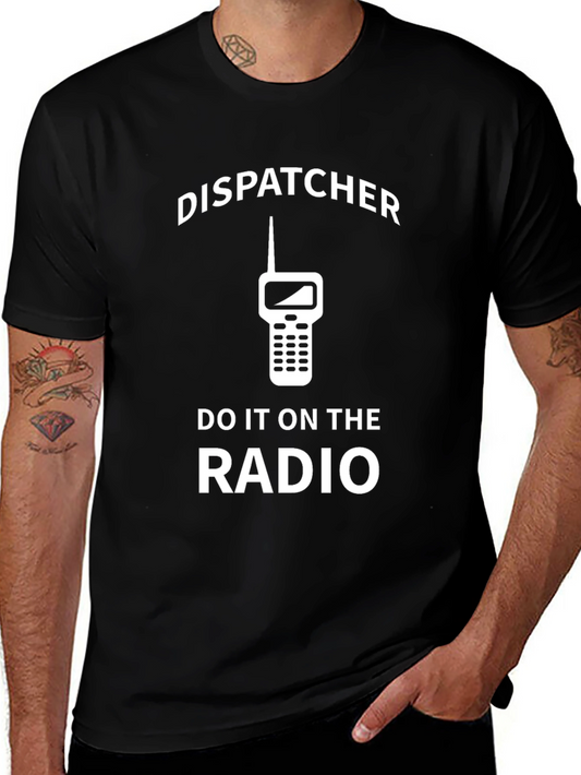 Dispatcher T-Shirt - Do it on the Radio