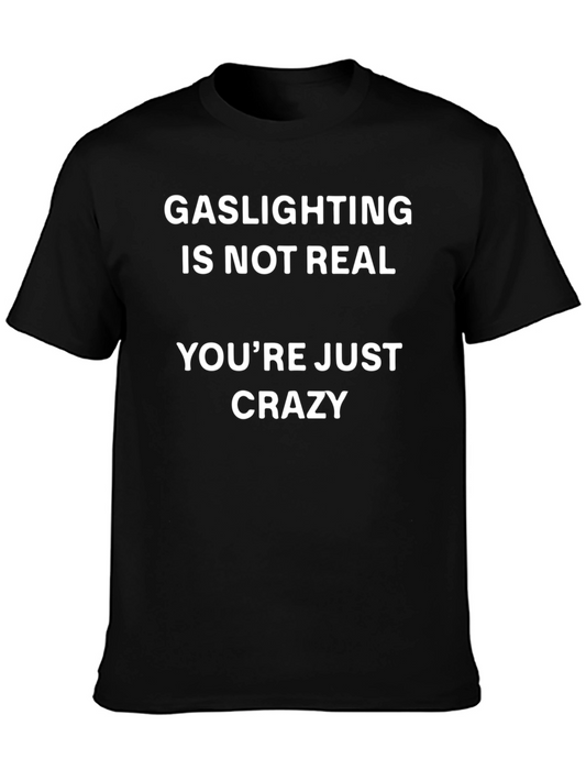 Gaslighting Is Not Real Graphic Tee