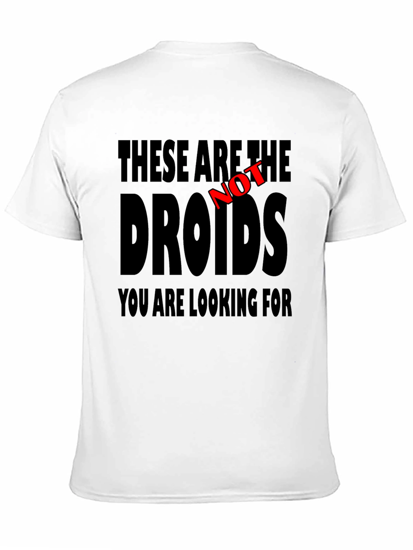 These Are Not The Droids T-Shirt