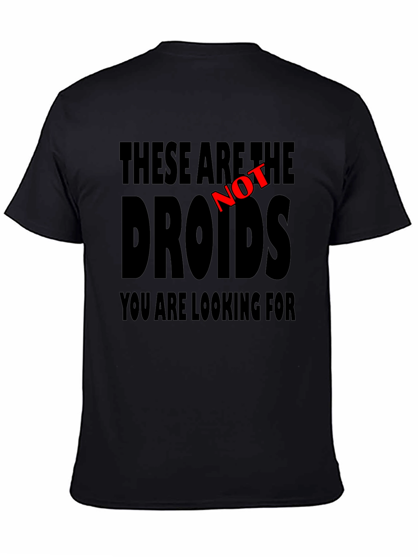 These Are Not The Droids T-Shirt