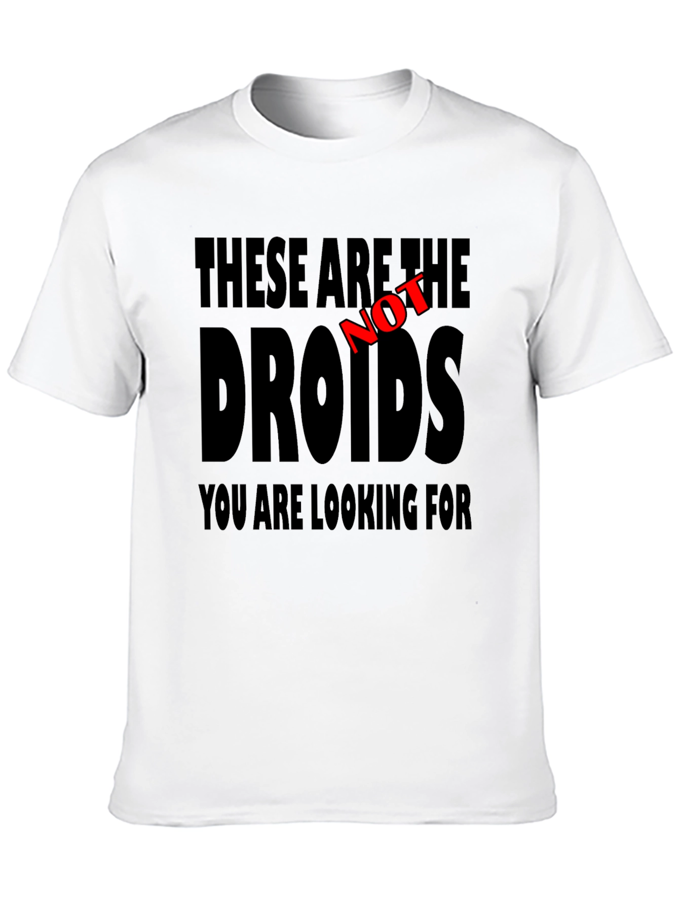 These Are Not The Droids T-Shirt