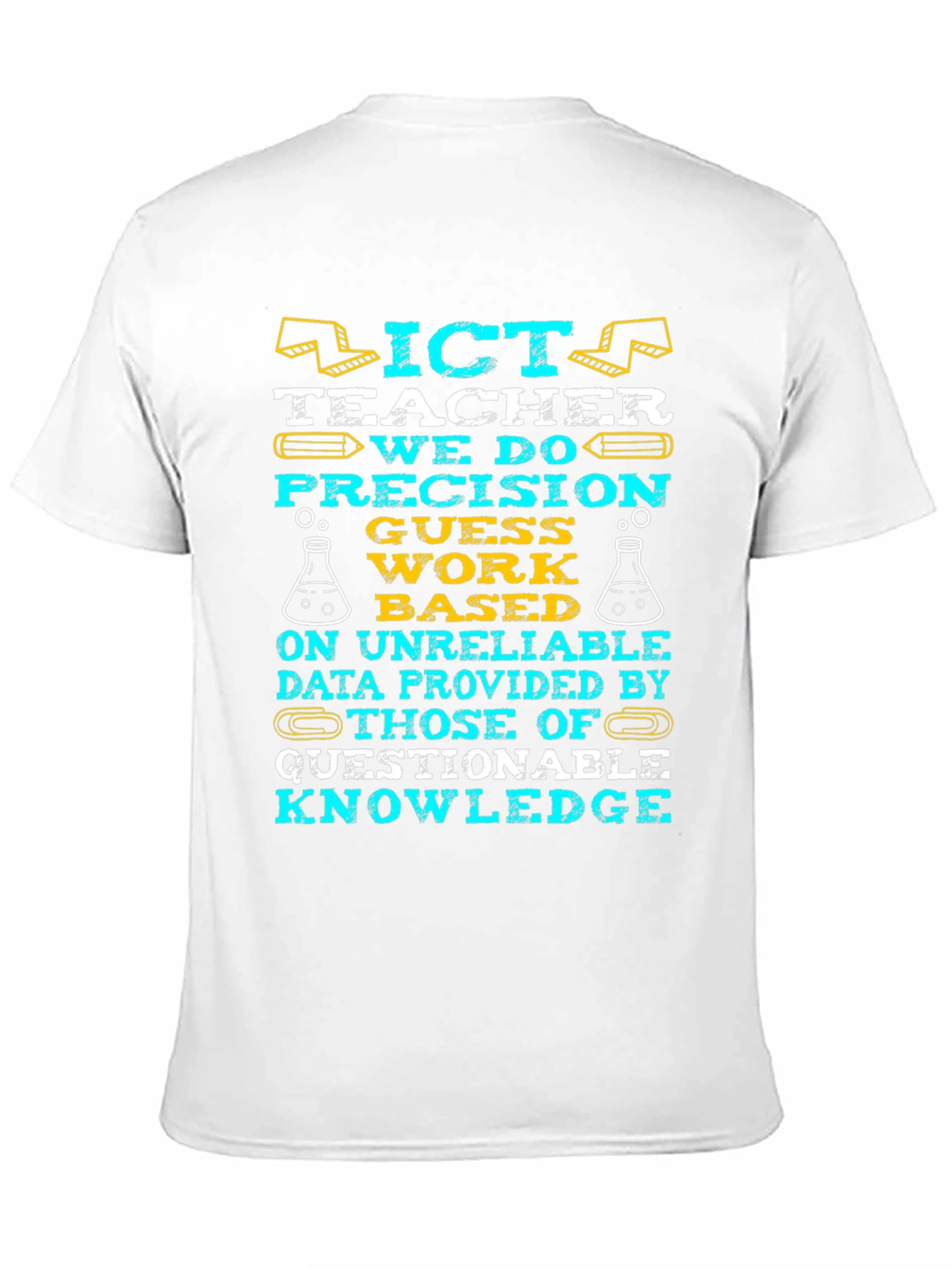 ICT Teacher: Precision Guesswork T-Shirt