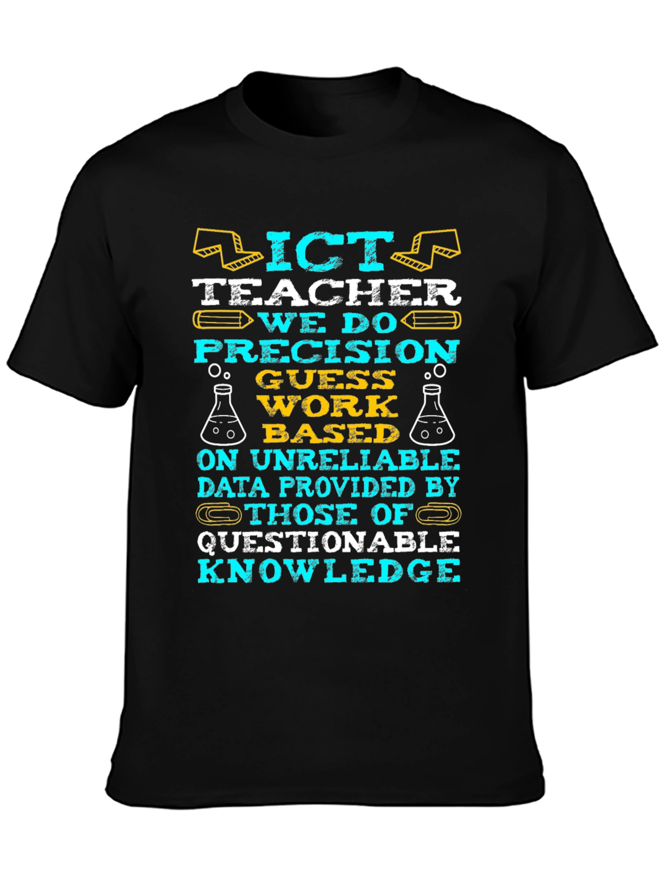 ICT Teacher: Precision Guesswork T-Shirt