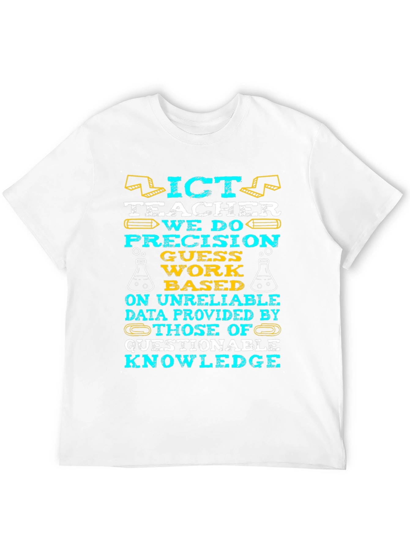ICT Teacher: Precision Guesswork T-Shirt