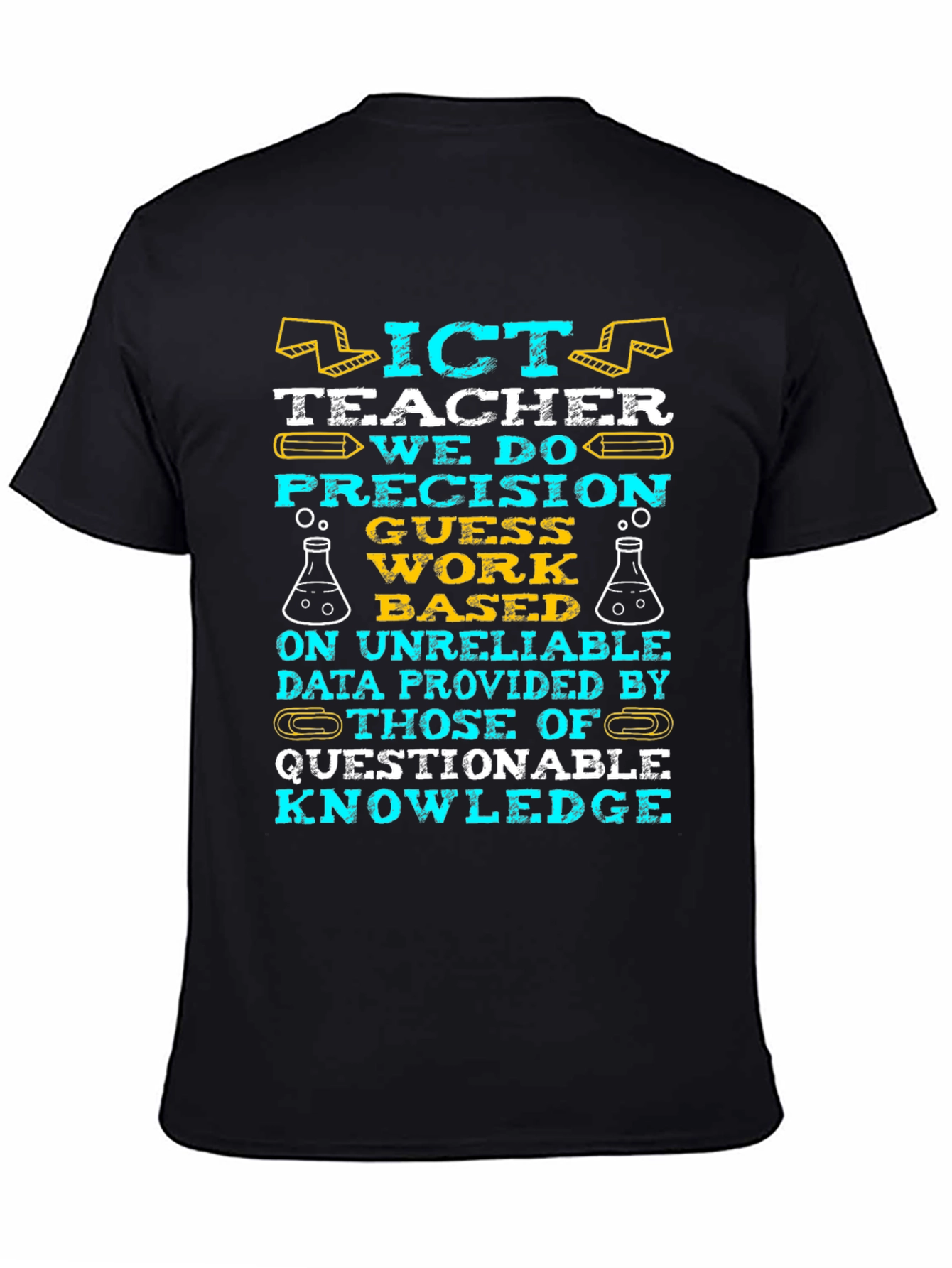 ICT Teacher: Precision Guesswork T-Shirt