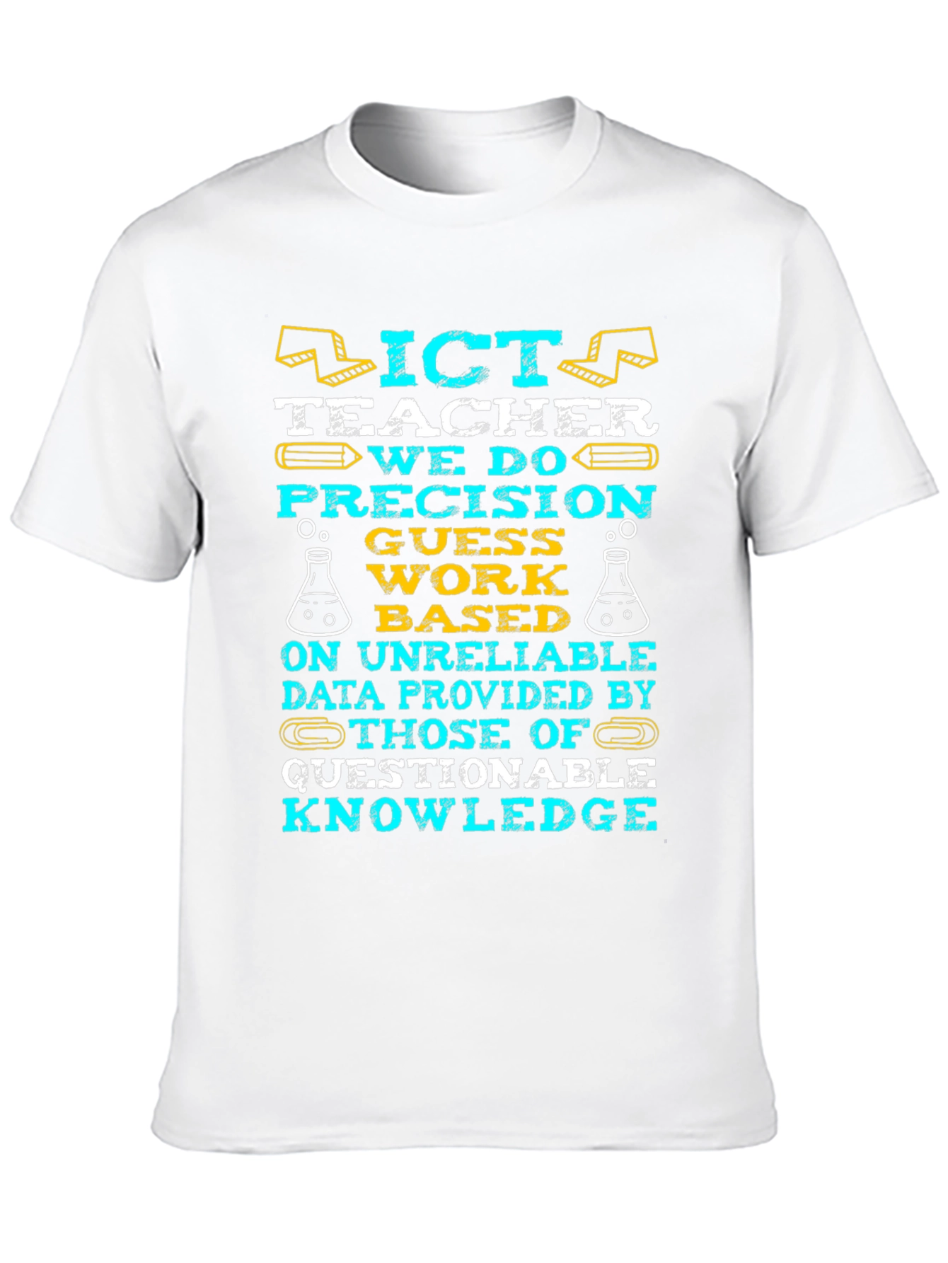 ICT Teacher: Precision Guesswork T-Shirt