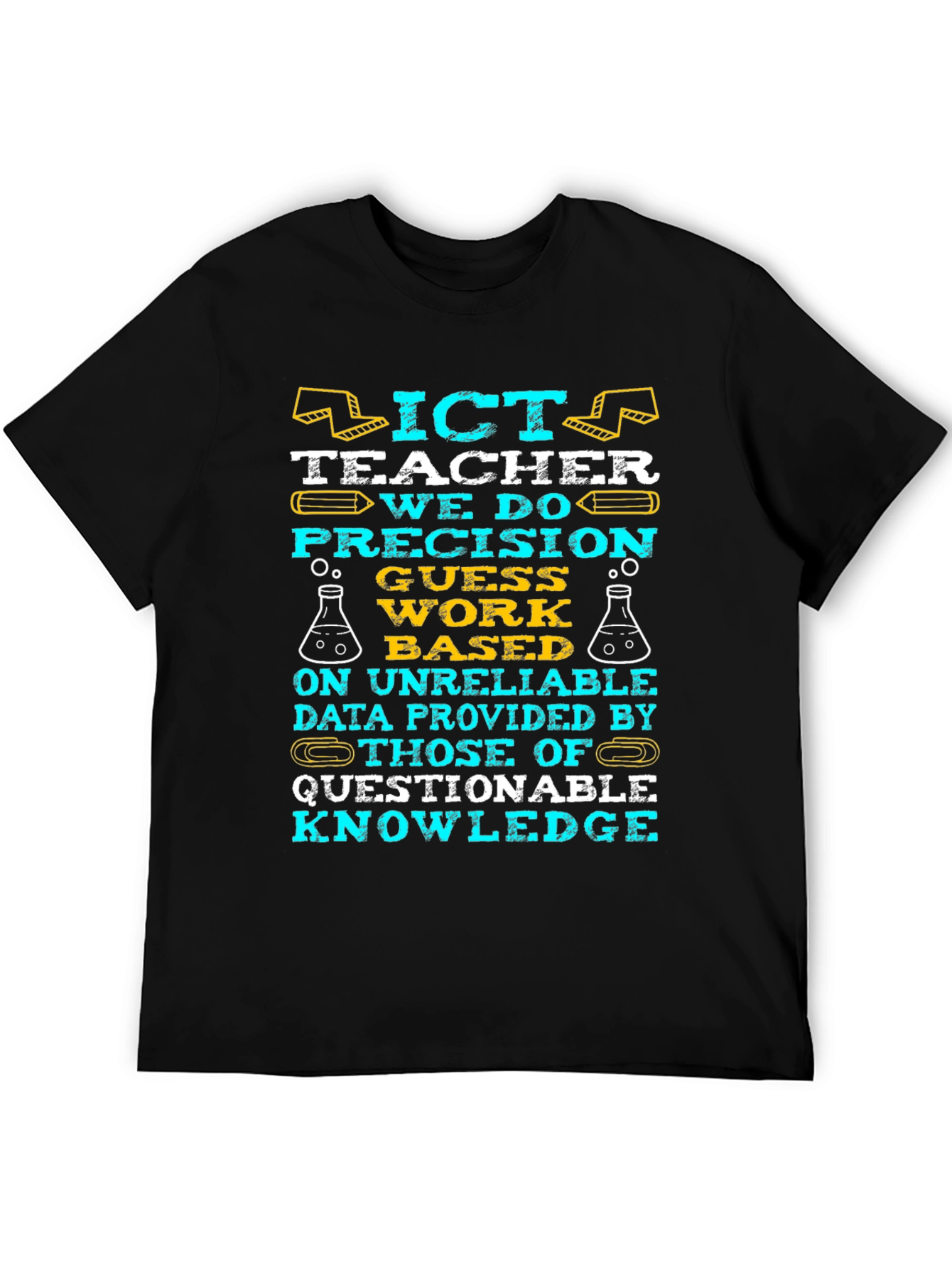 ICT Teacher: Precision Guesswork T-Shirt
