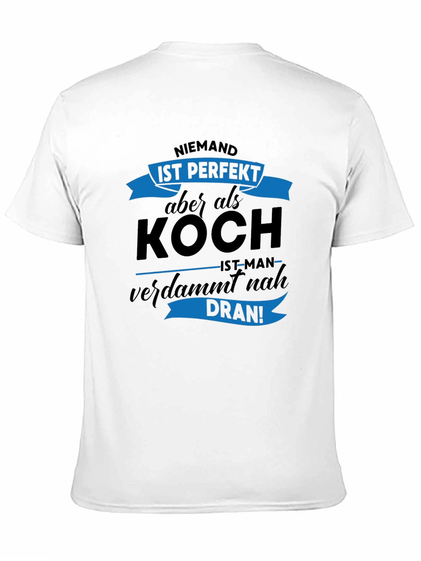 Niemand Ist Perfekt Koch T-Shirt