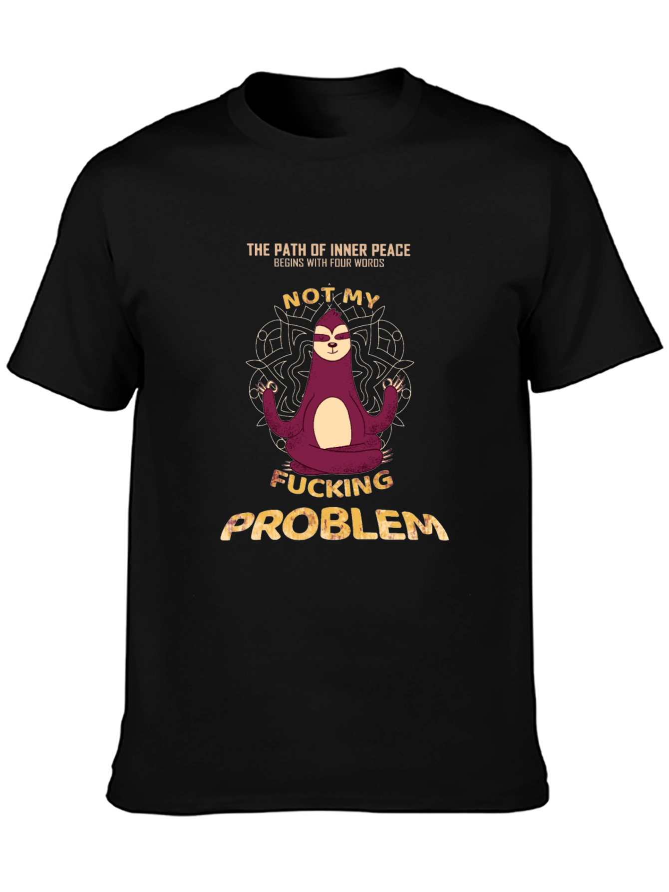 Funny Sloth T-Shirt: Not My F*cking Problem Tee