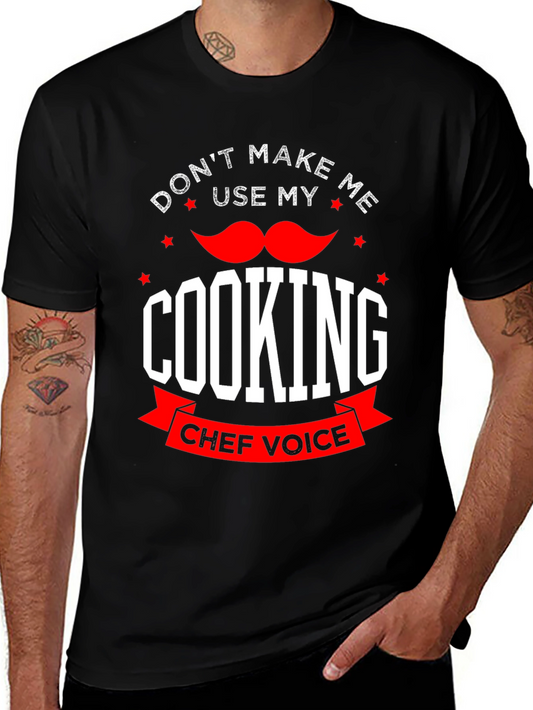 Dont Make Me Use My Cooking Chef Voice Black T-Shirt