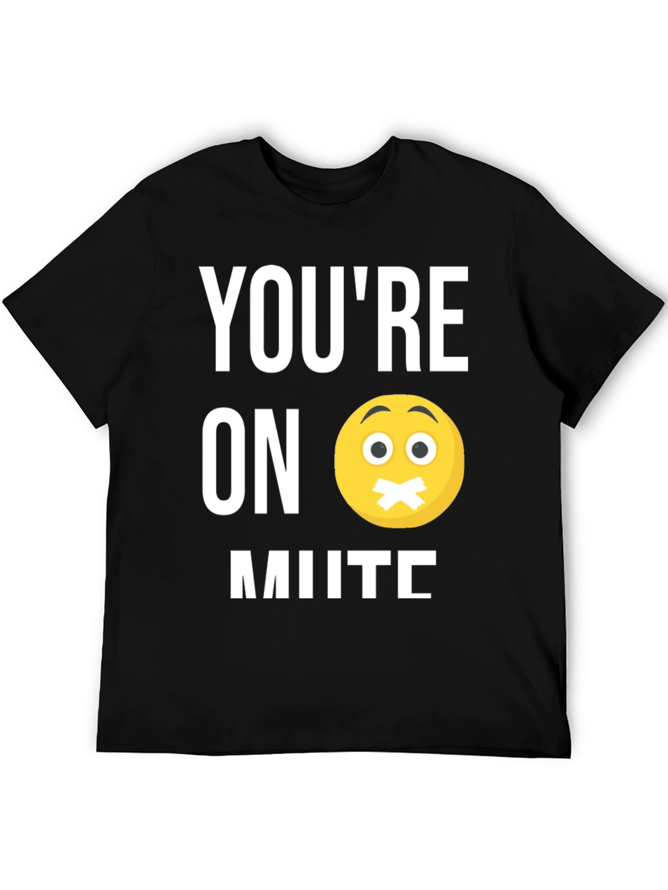 Youre On Mute Graphic T-Shirt