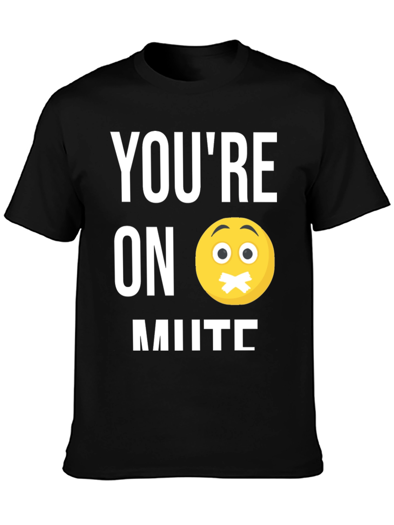 Youre On Mute Graphic T-Shirt