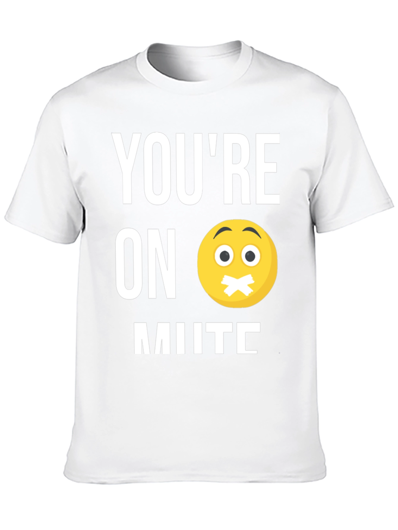 Youre On Mute Graphic T-Shirt