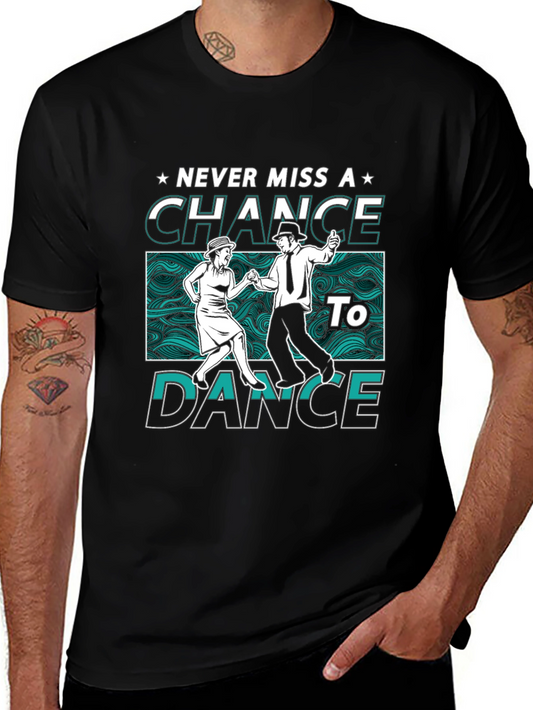 Never Miss a Chance to Dance T-Shirt