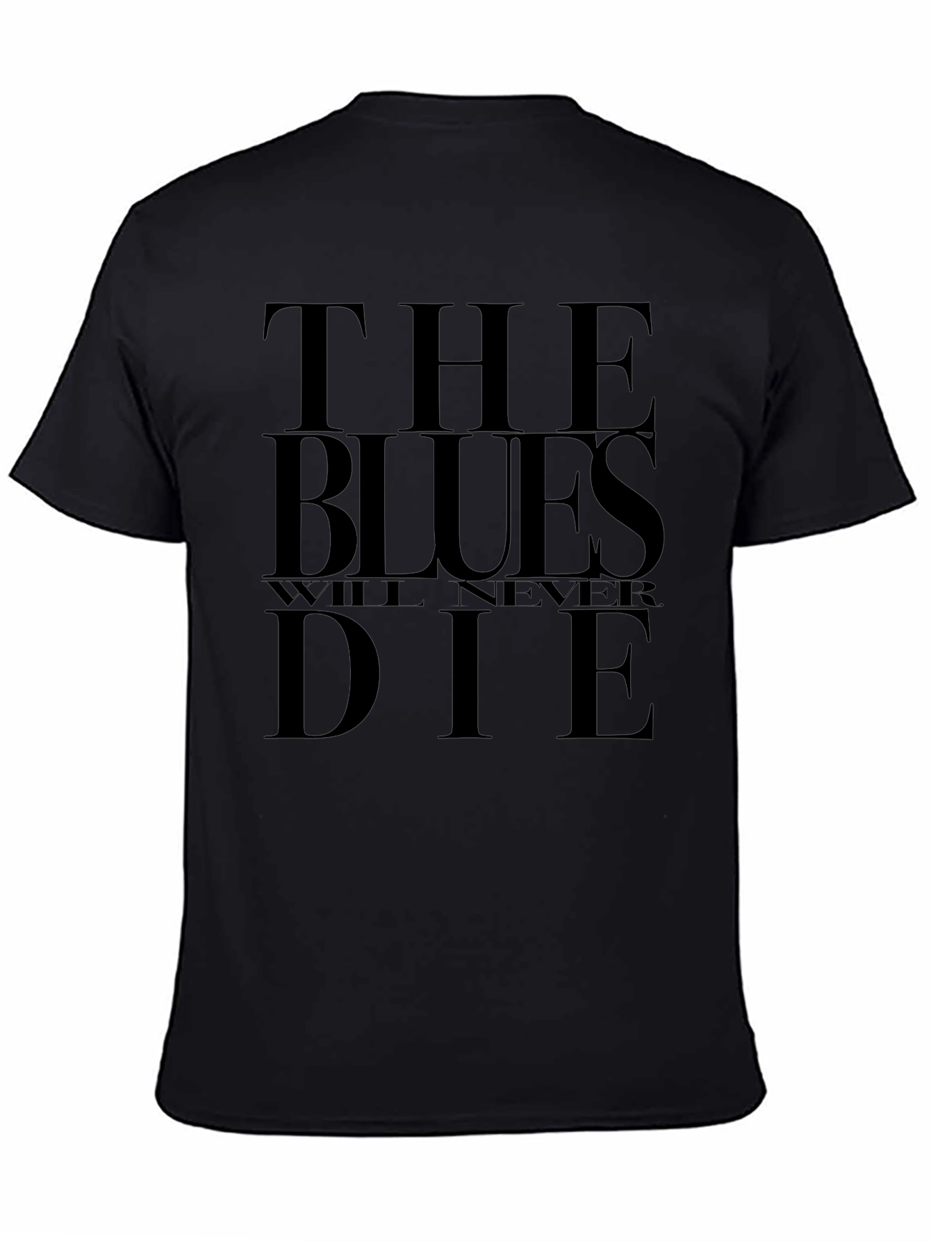 The Blues Will Never Die Black T-Shirt