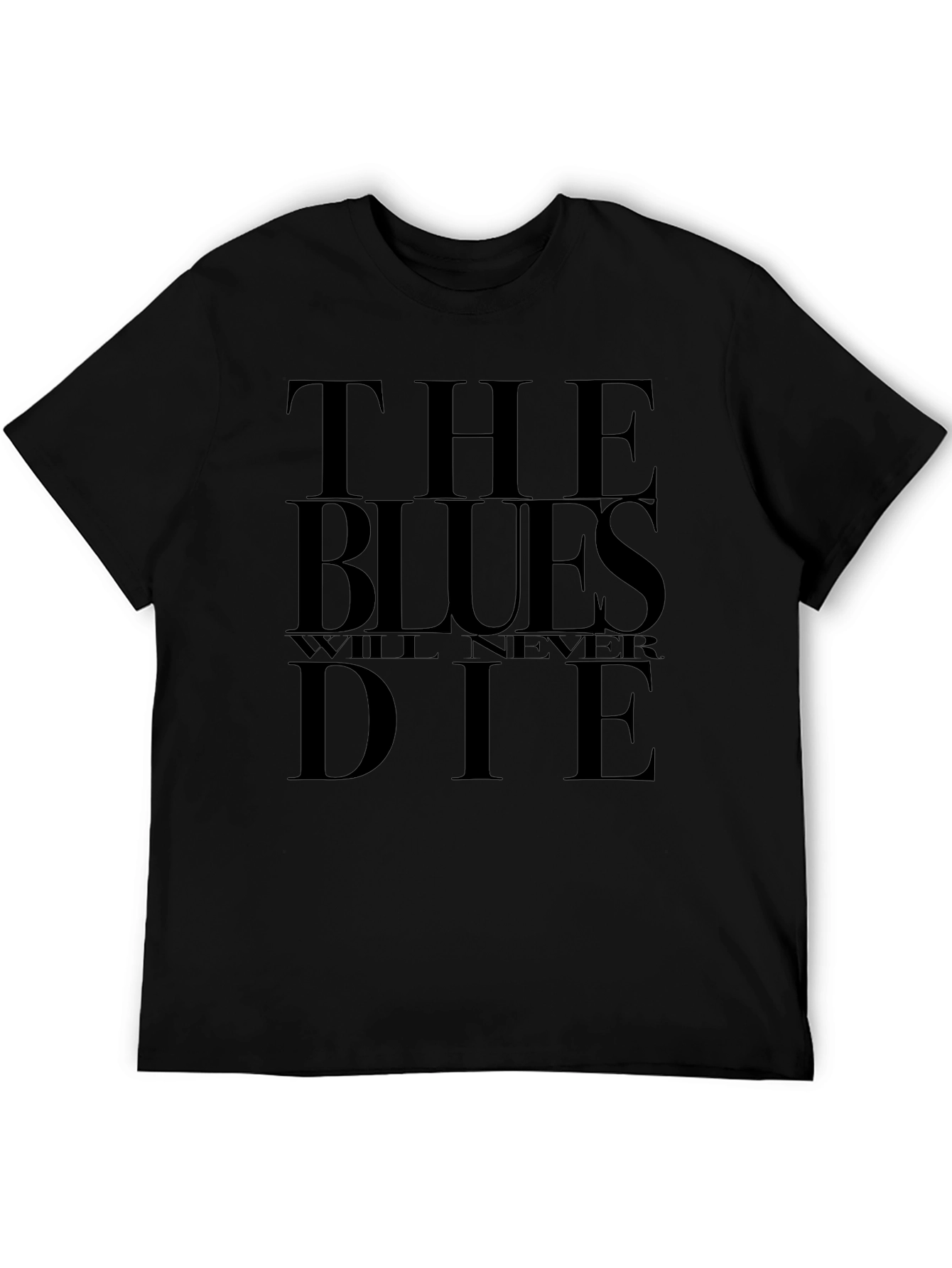 The Blues Will Never Die Black T-Shirt