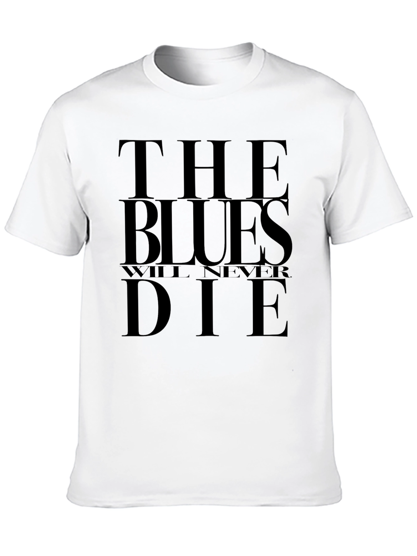 The Blues Will Never Die Black T-Shirt