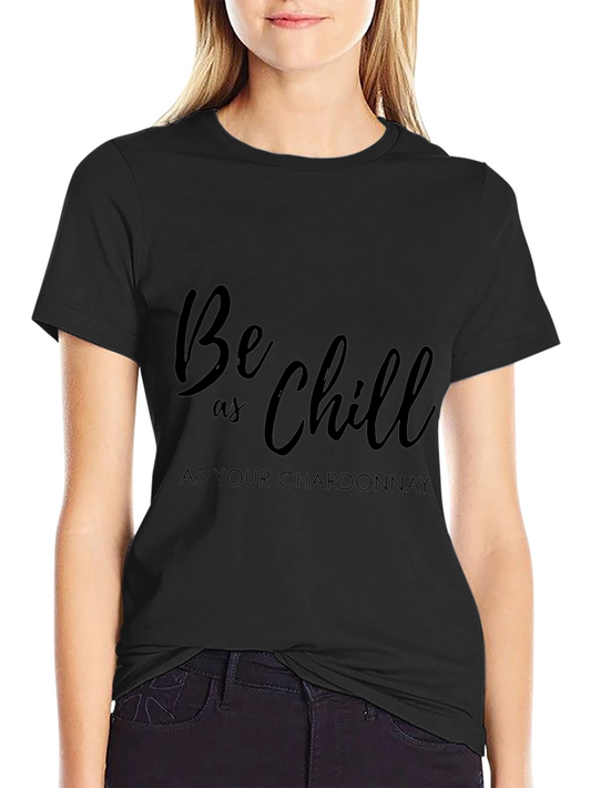Chill Chardonnay Graphic Tee - Relaxed Comfort