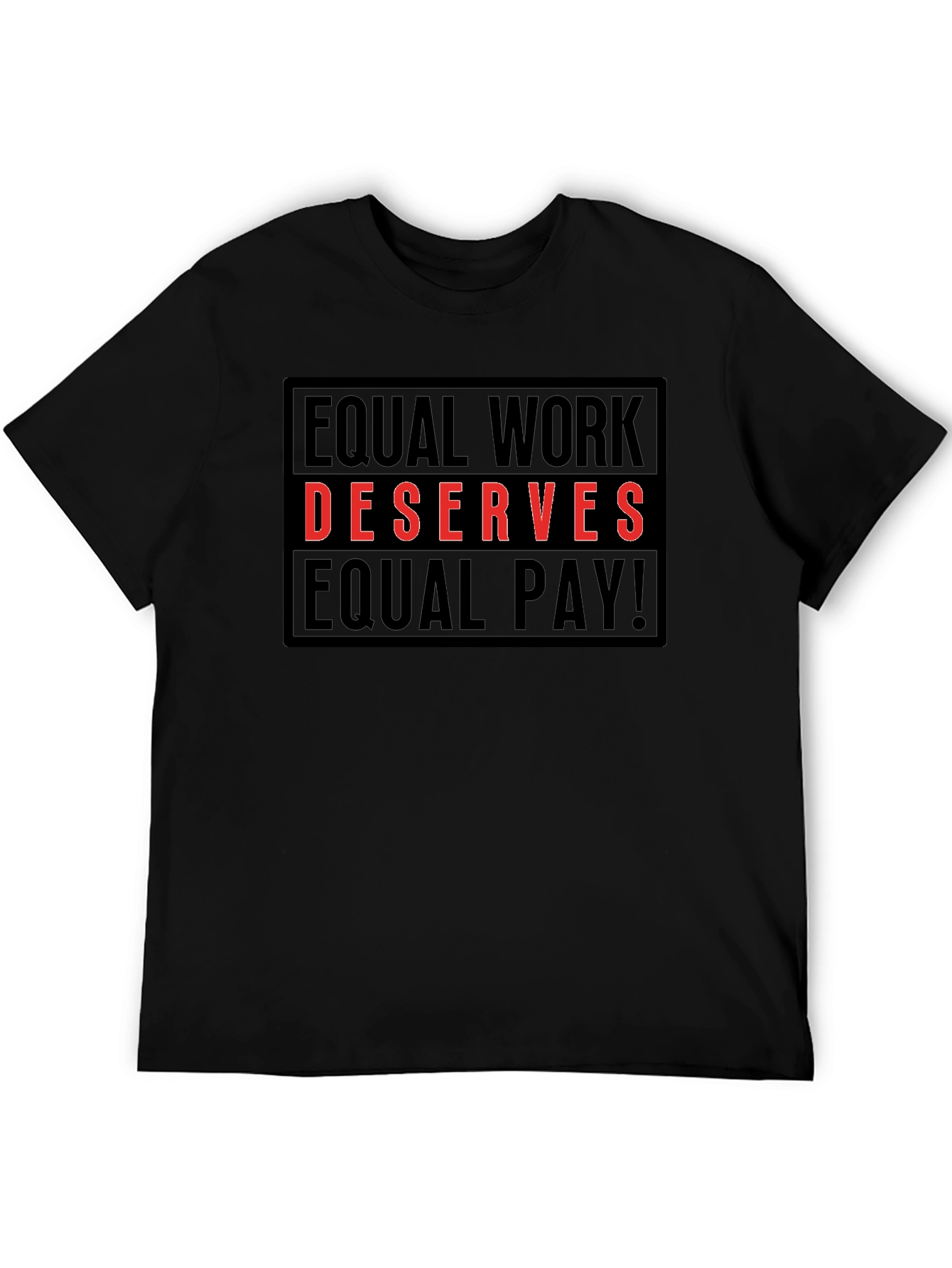 Equal Work Deserves Equal Pay T-Shirt