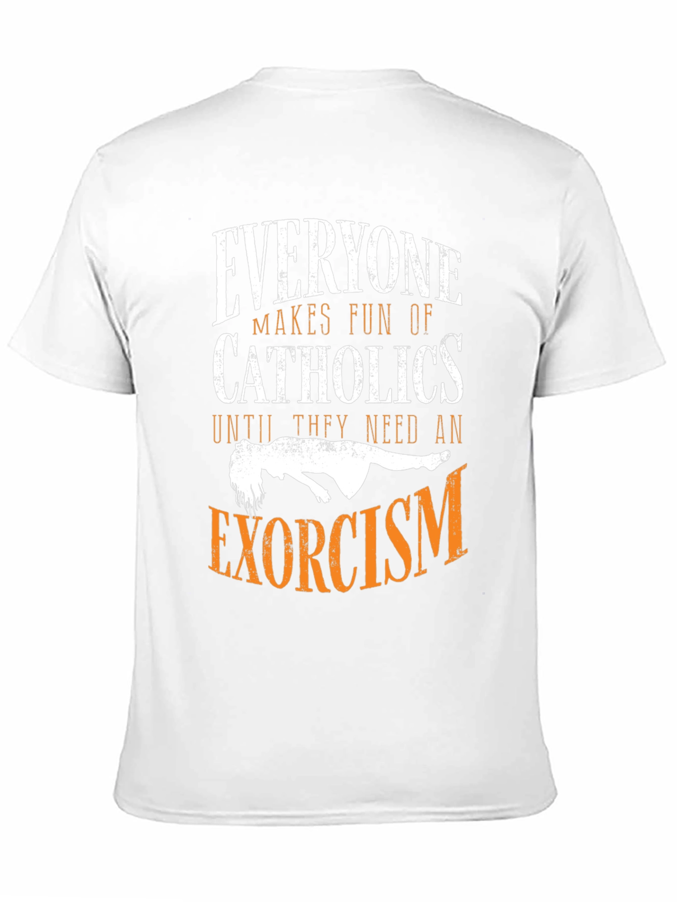 Everyone Makes Fun of Catholics T-Shirt