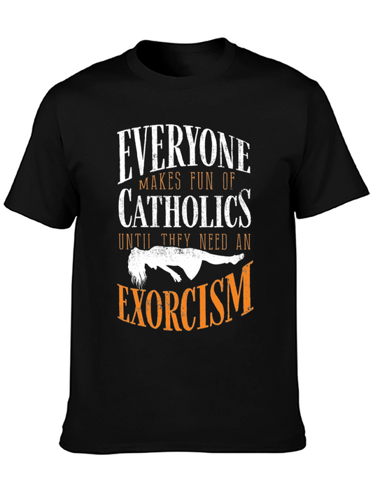 Everyone Makes Fun of Catholics T-Shirt