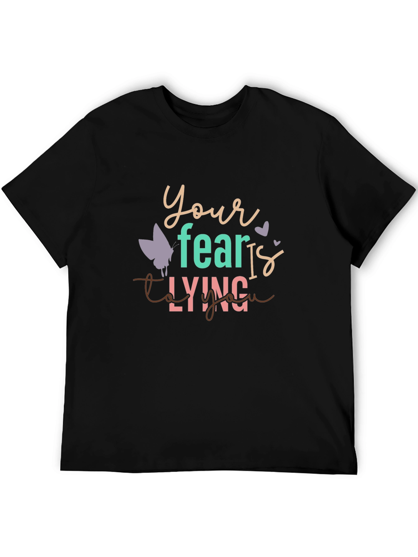 Fear Is Lying To You Graphic Tee