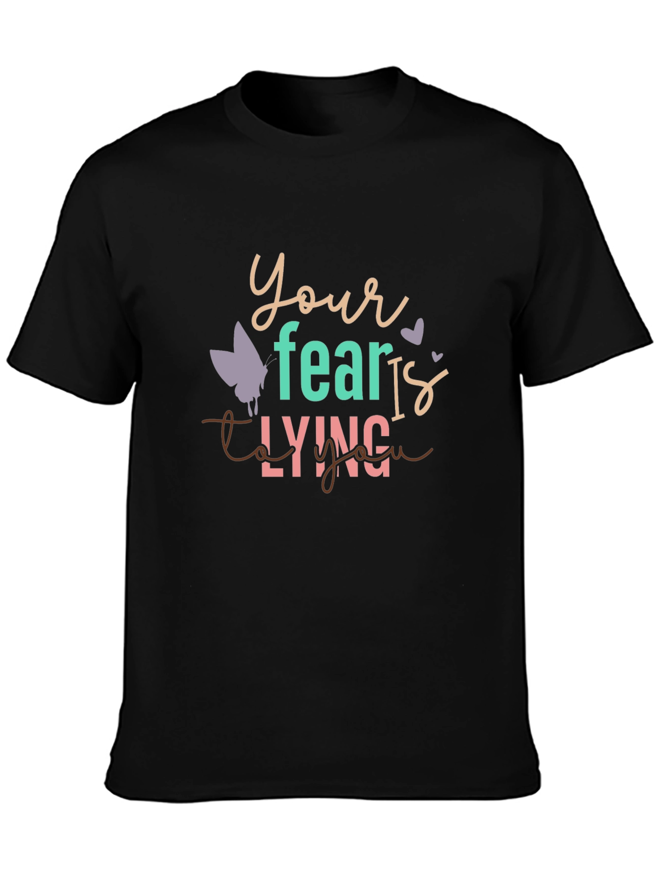 Fear Is Lying To You Graphic Tee