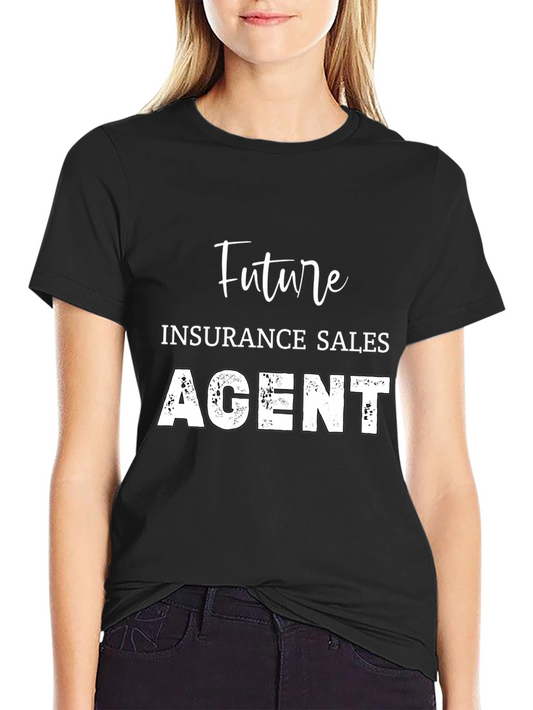 Future Insurance Sales Agent Black T-Shirt