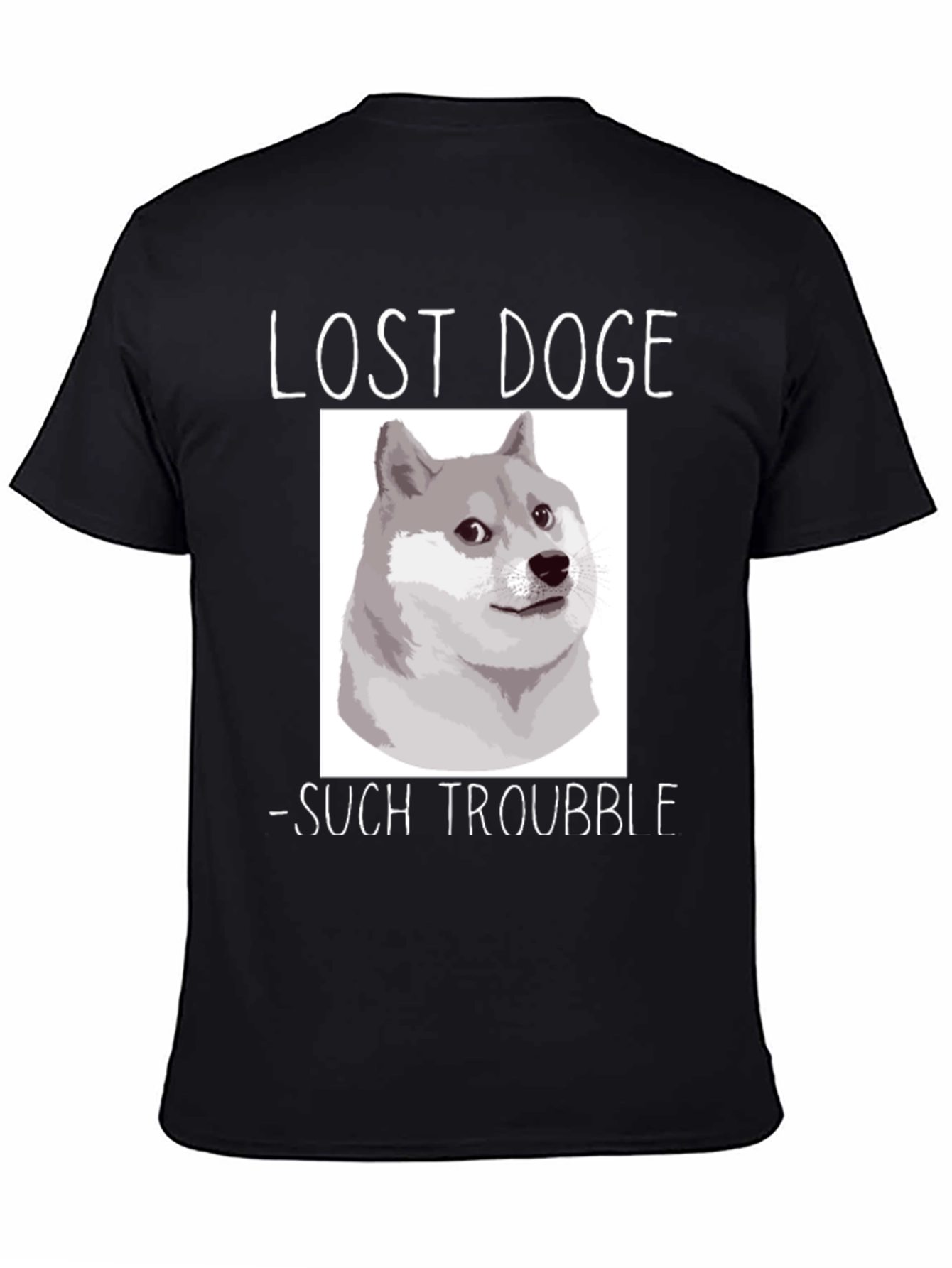 Lost Doge T-Shirt - Such Trouble Meme Tee