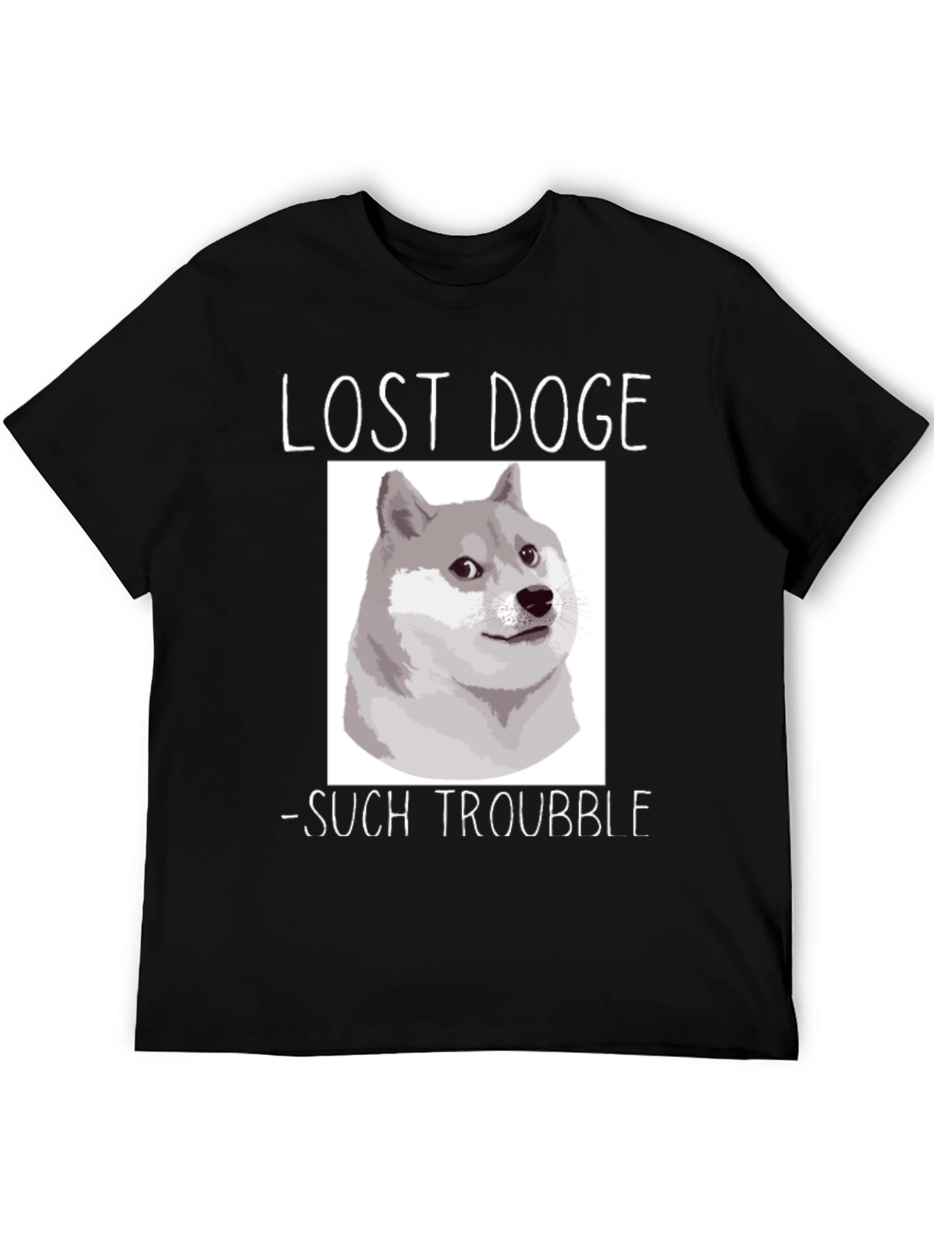 Lost Doge T-Shirt - Such Trouble Meme Tee