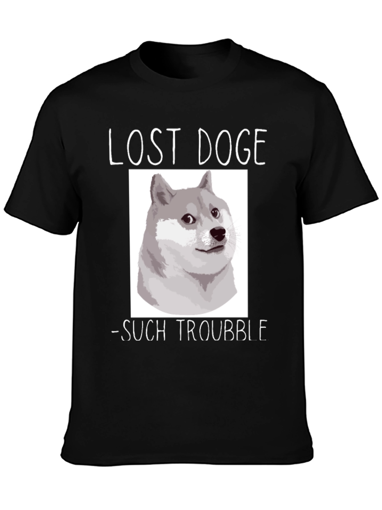 Lost Doge T-Shirt - Such Trouble Meme Tee