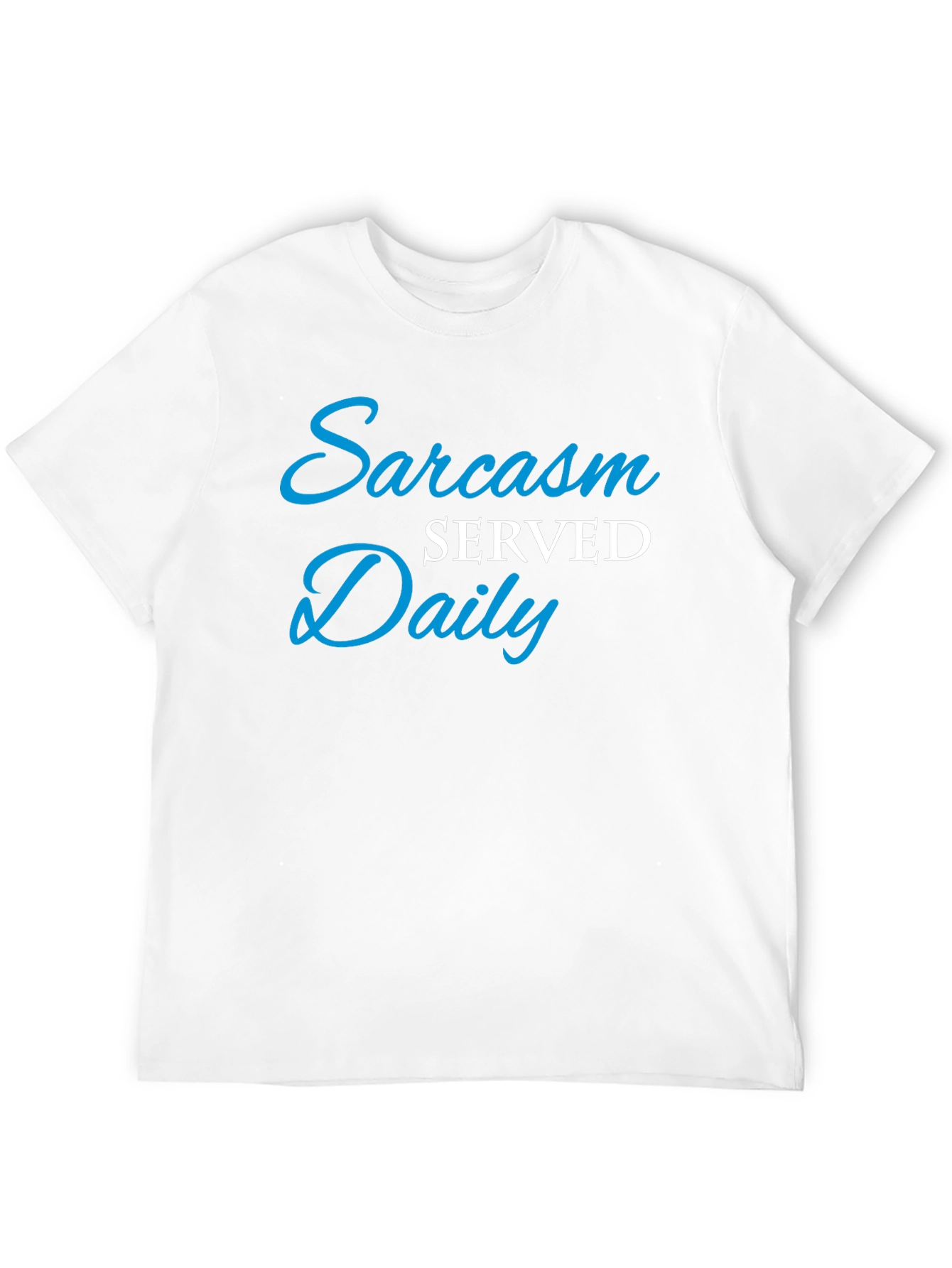 Sarcasm Served Daily T-Shirt - Funny Graphic Tee