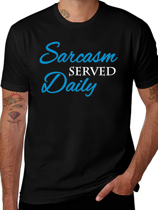 Sarcasm Served Daily T-Shirt - Funny Graphic Tee