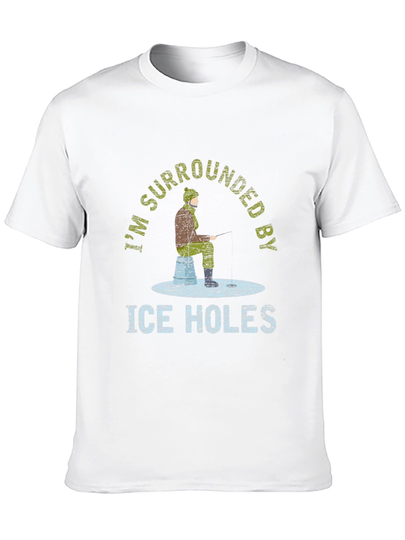 Ice Fishing T-Shirt - Im Surrounded by Ice Holes