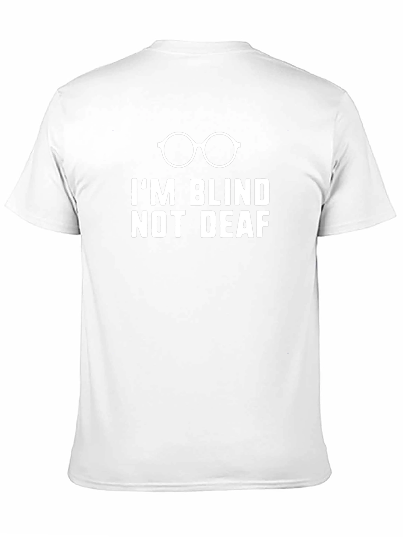 Im Blind Not Deaf Graphic Tee