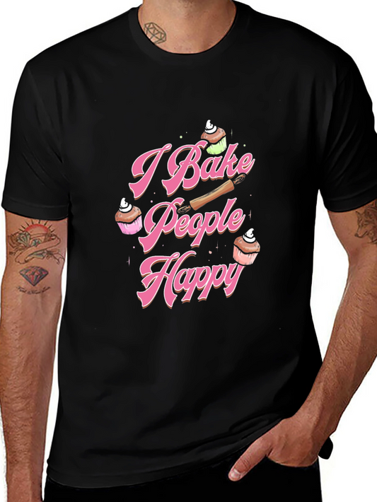 I Bake People Happy T-Shirt Baking Lover Tee